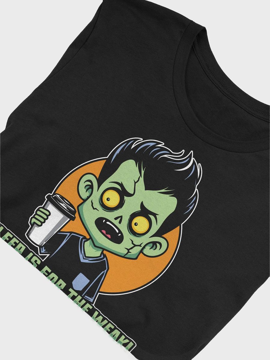 Funny Zombie Coffee T-Shirt – Sleep is for the Weak! product image (3)