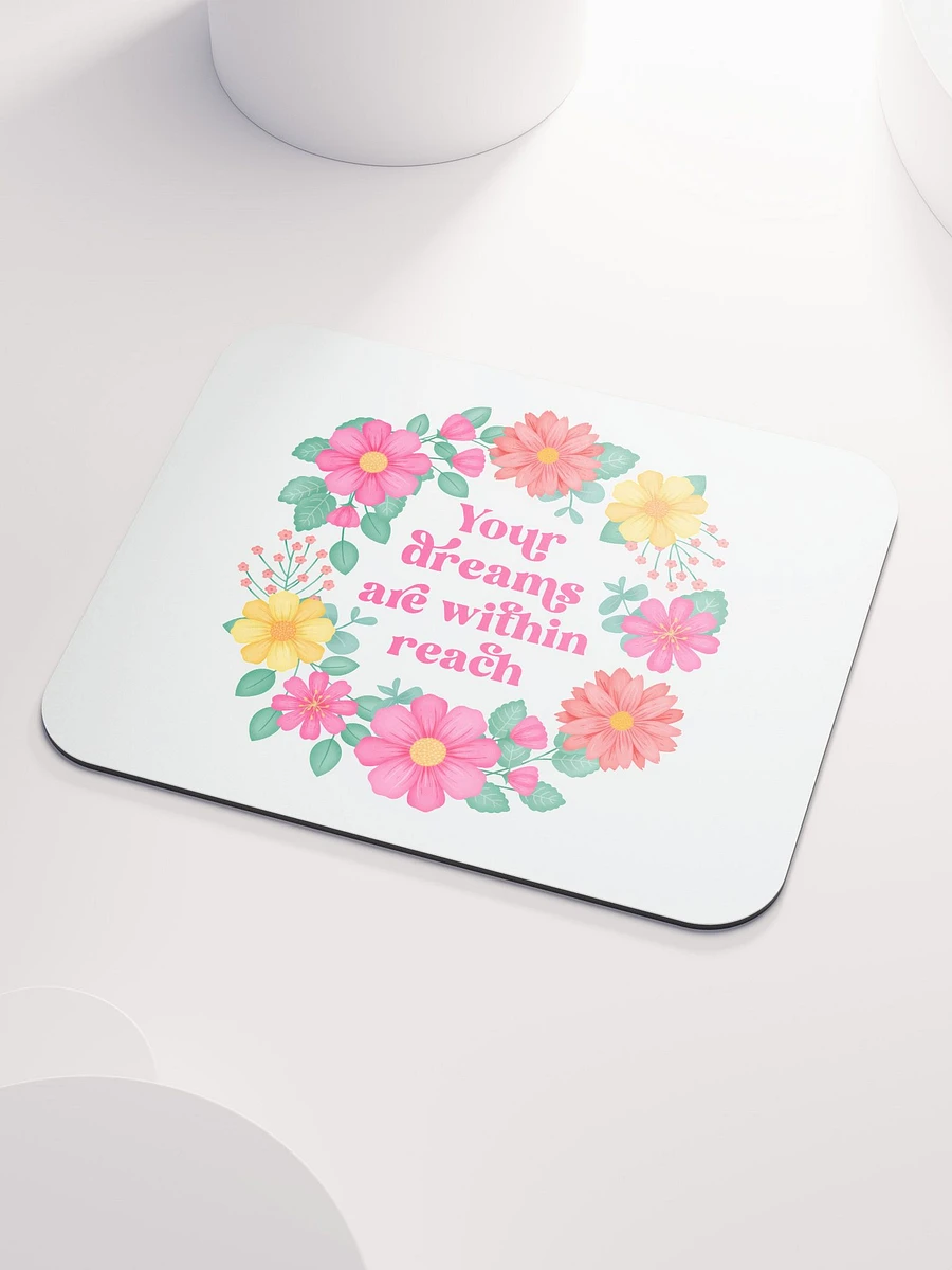 Your dreams are within reach - Mouse Pad White product image (3)