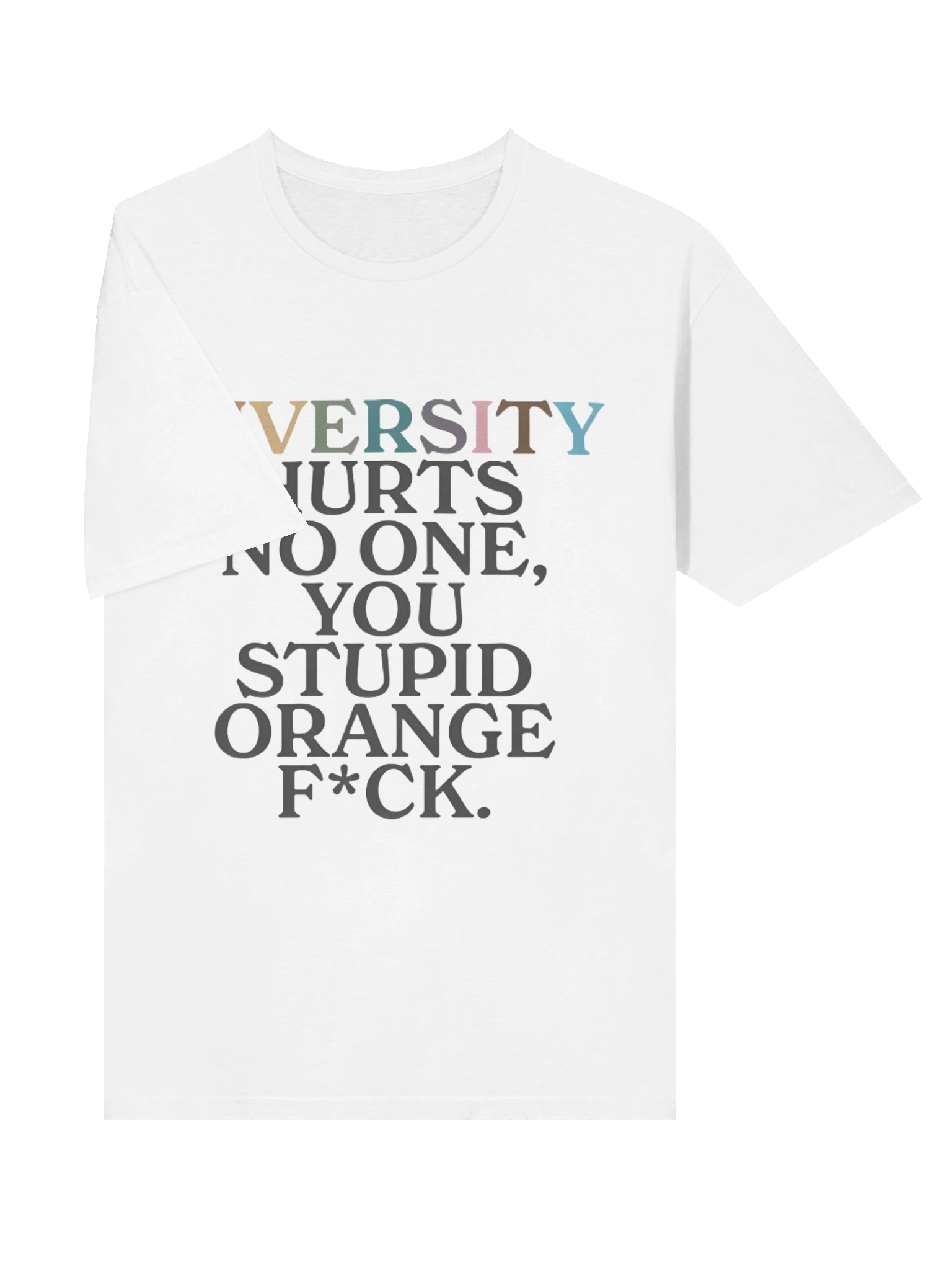 Diversity Hurts No One You Stupid Orange Fuck LGBTQ+ Shirt product image (3)