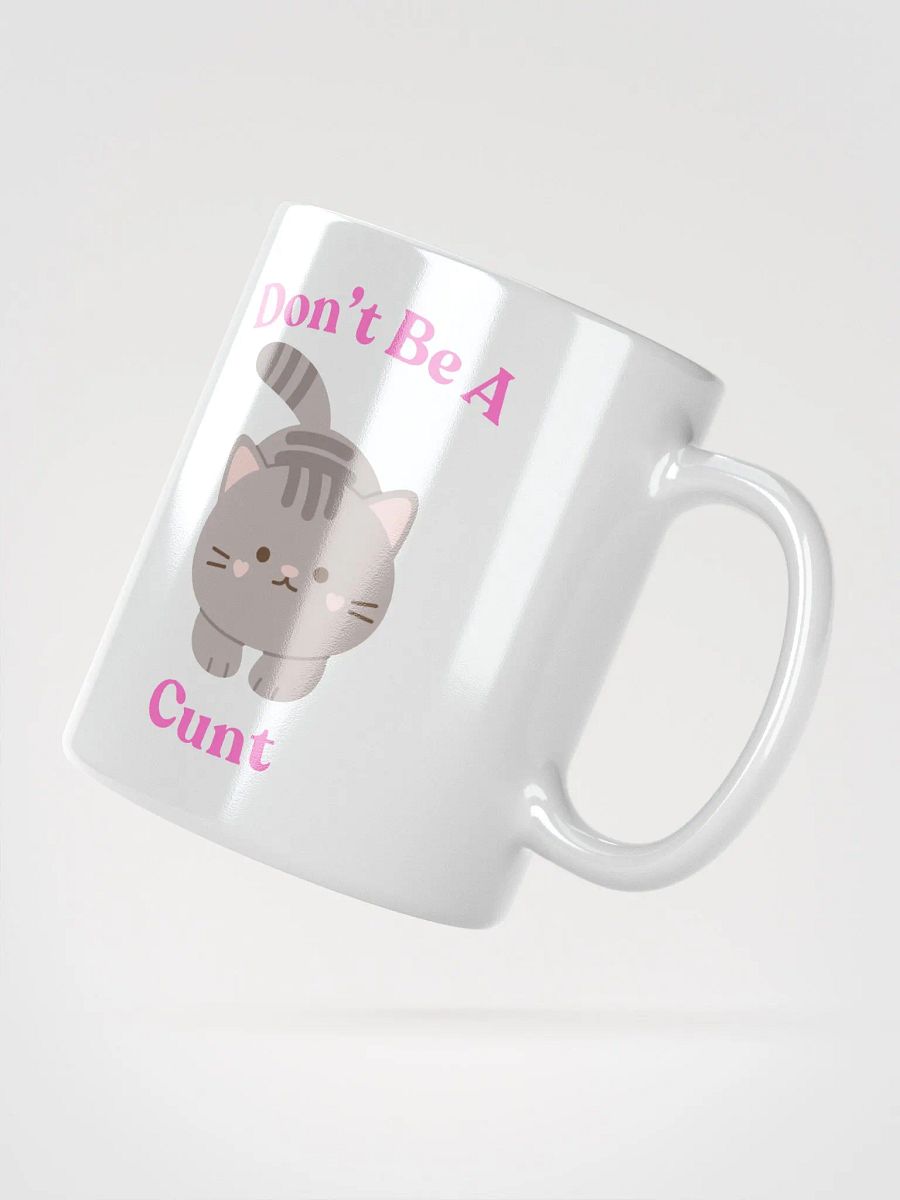 Don't be a C*nt Coffee Mug product image (2)