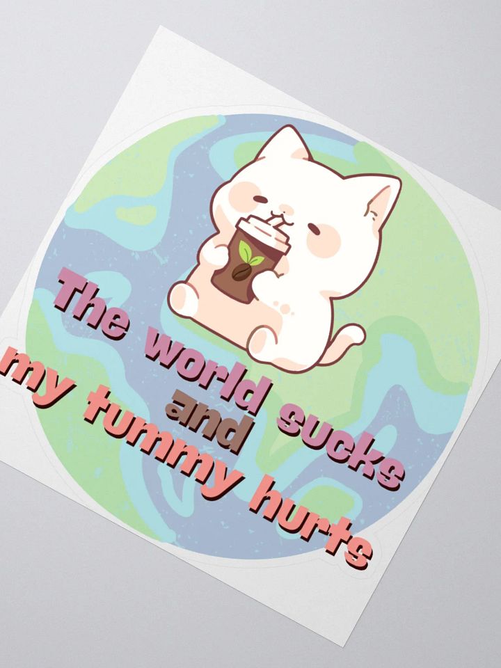 World Sucks, Tummy Hurts - Sticker product image (6)