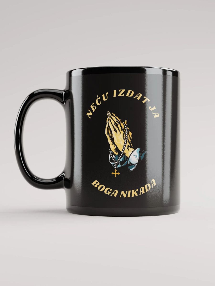 NEĆU IZDAT JA BOGA NIKADA; ŠALICA product image (6)