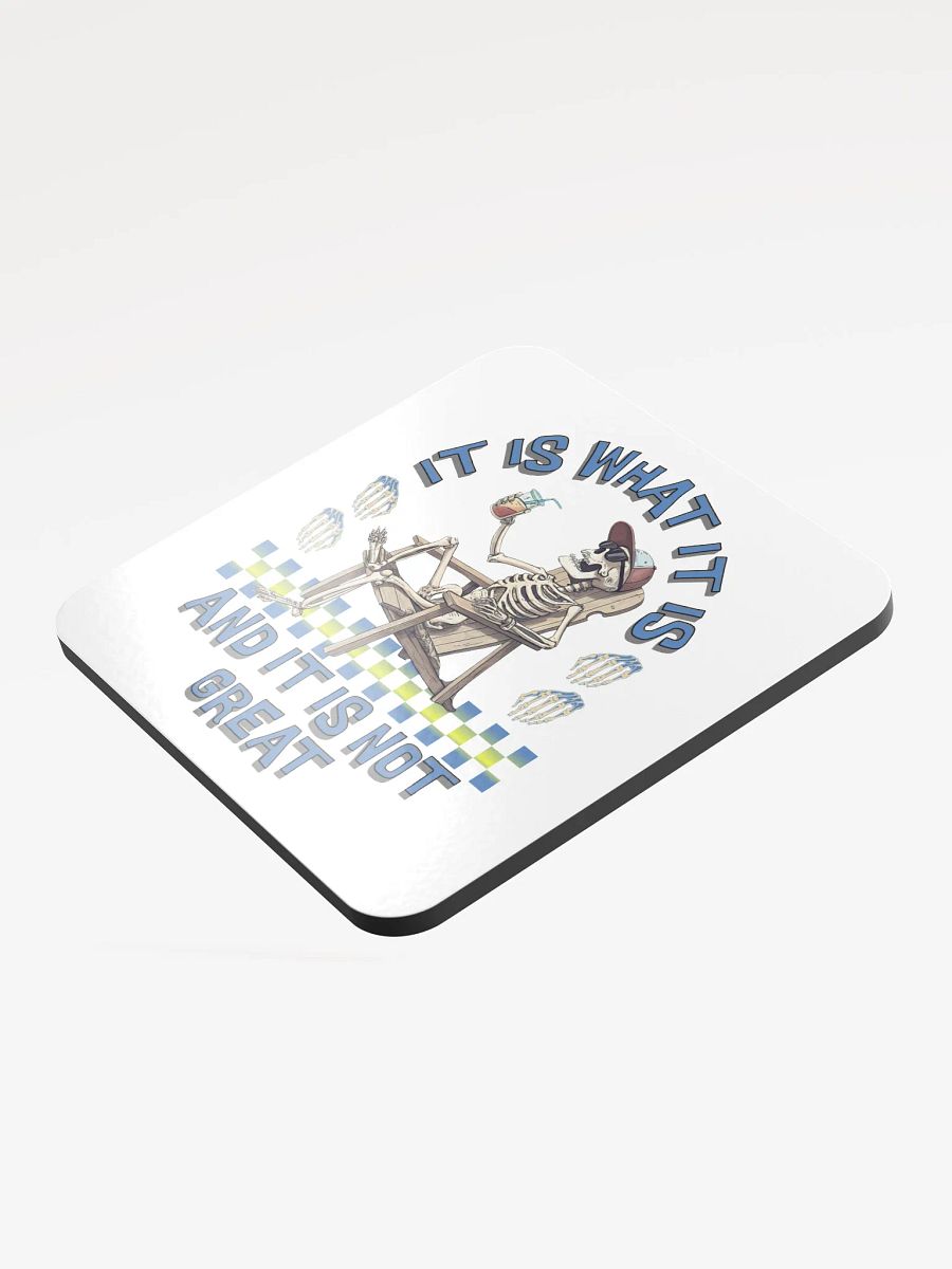 It Is What It Is And It Is Not Great Skeleton Chill Coaster Set product image (4)