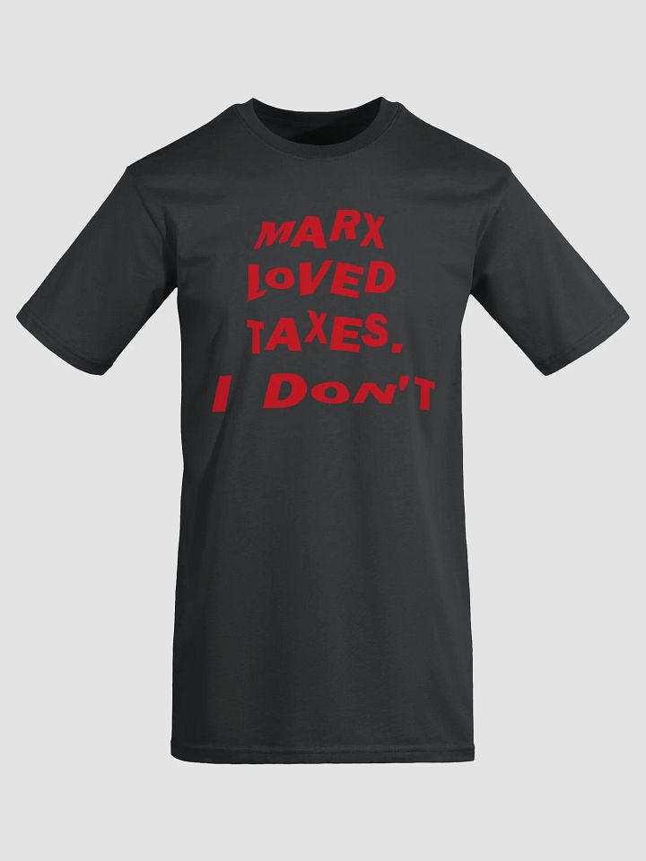 "Marx Loved Taxes. I Don’t" Statement Tee - Red Print Edition product image (1)