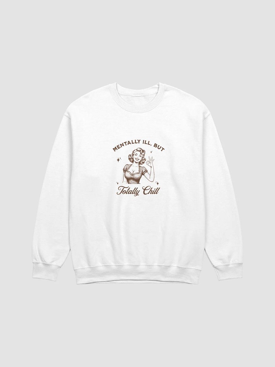 Funny Mental Health Sweatshirt – "Mentally Ill But Totally Chill", Vintage Meme Sweatshirt, Retro Graphic Sweatshirt product image (2)