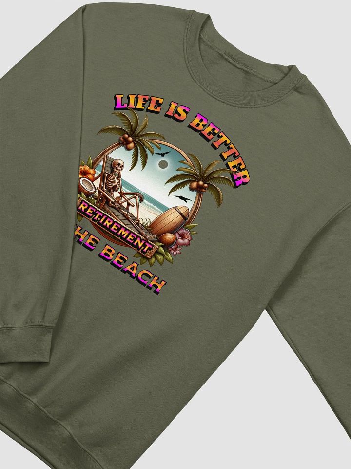 Life Is Better On The Beach Retirement Paradise Crewneck Sweatshirt product image (12)