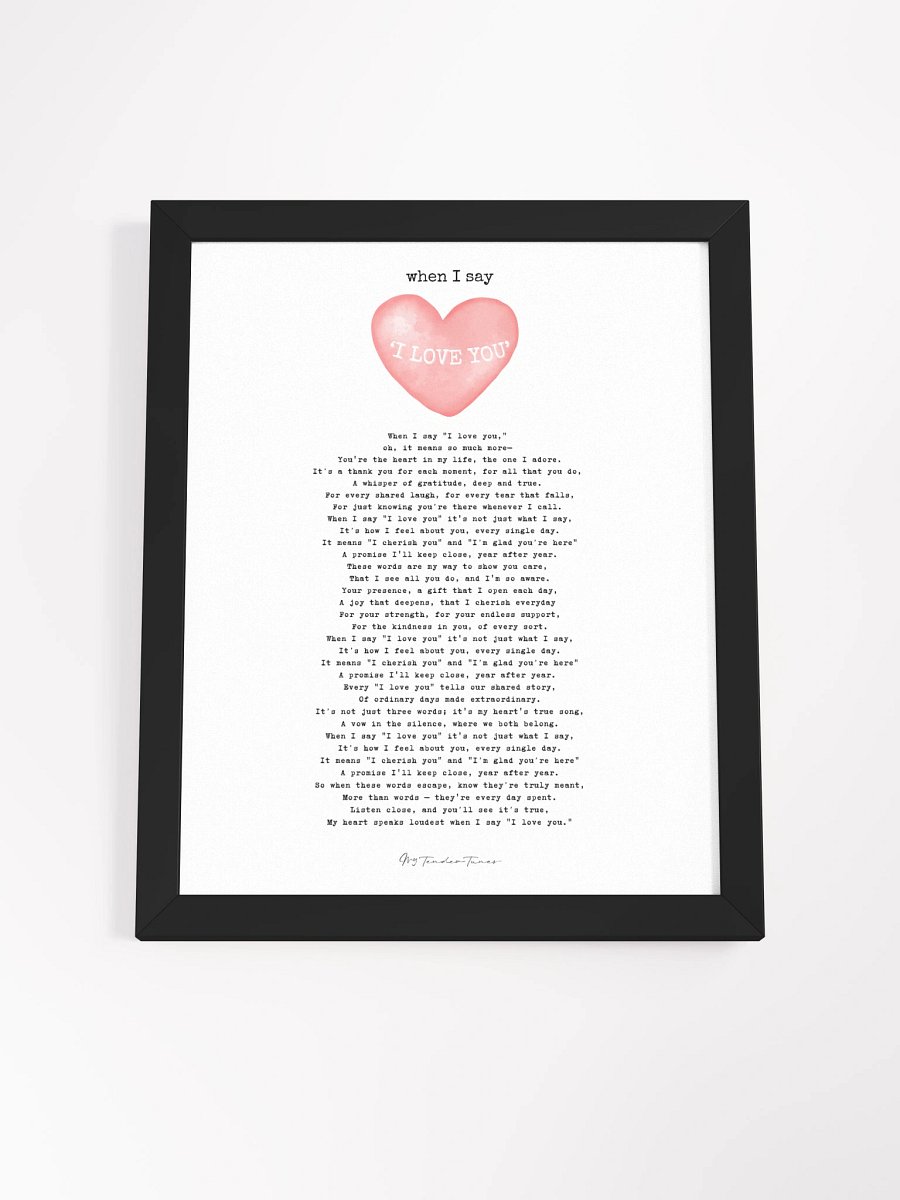 WHEN I SAY I LOVE YOU - Complete Lyric Poster with Black Frame product image (16)