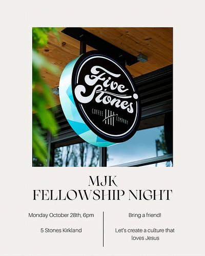 MJK Fellowship Night is happening this Monday at 5 stones in Kirkland! Bring a friend and let’s create community that focuses...