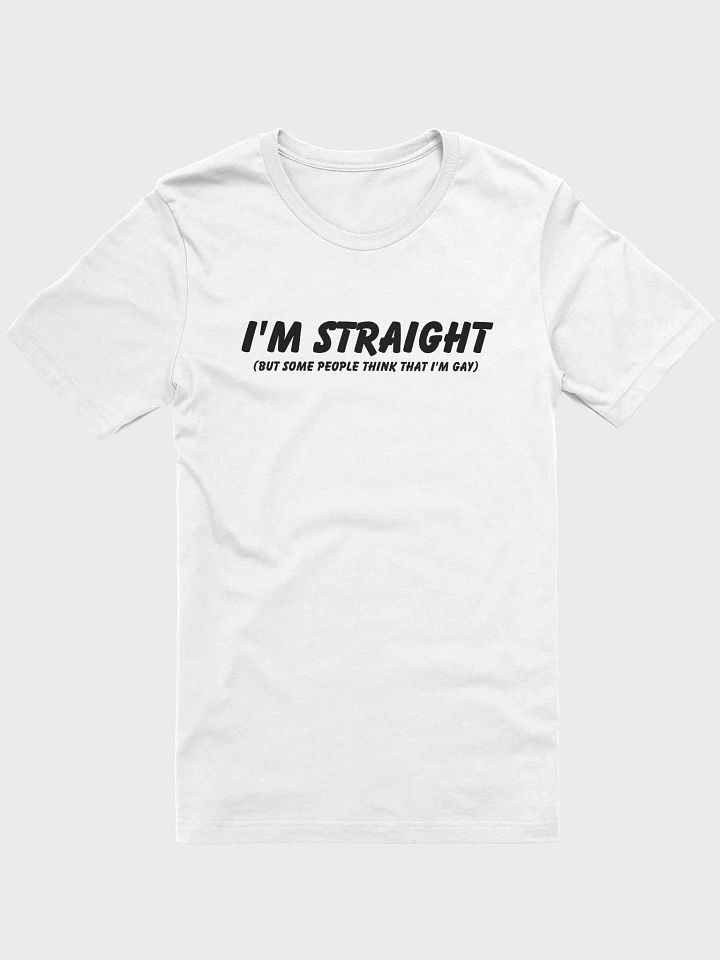 I'm Straight (but some people think that i'm gay) - T-Shirt product image (1)