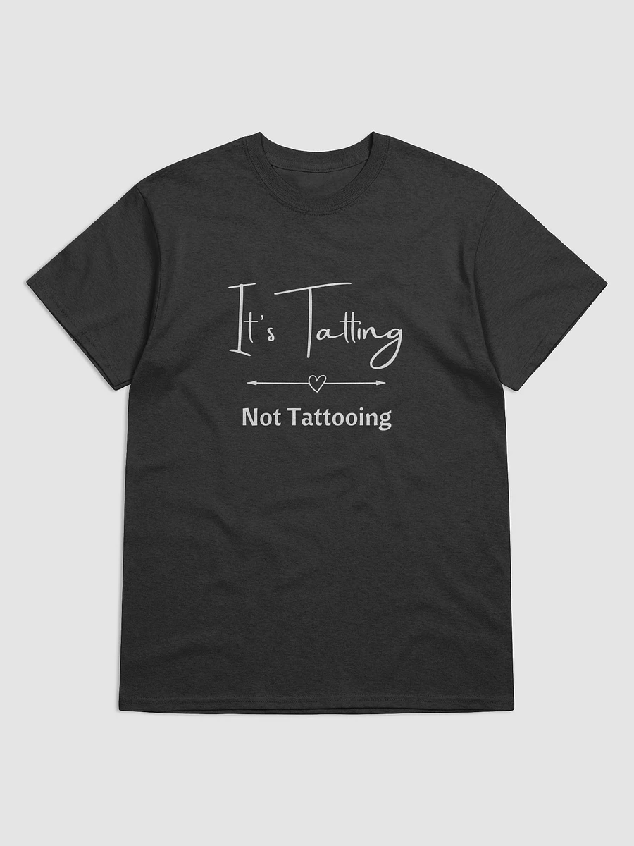 It's Tatting (not tattooing) shirt (with white lettering) product image (8)
