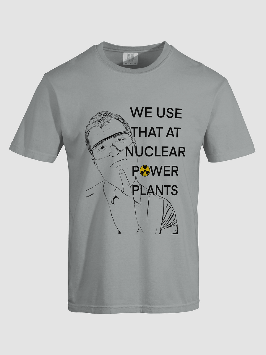 We Wear This T-Shirt at Nuclear Power Plants product image (37)