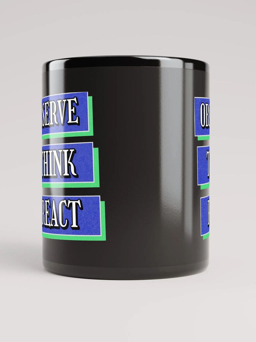Observe Think React Inspirational Black Mug product image (9)