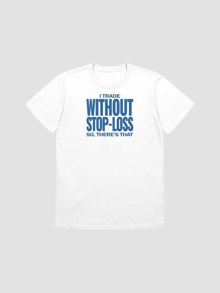 Without stop-loss Shirt product image (1)