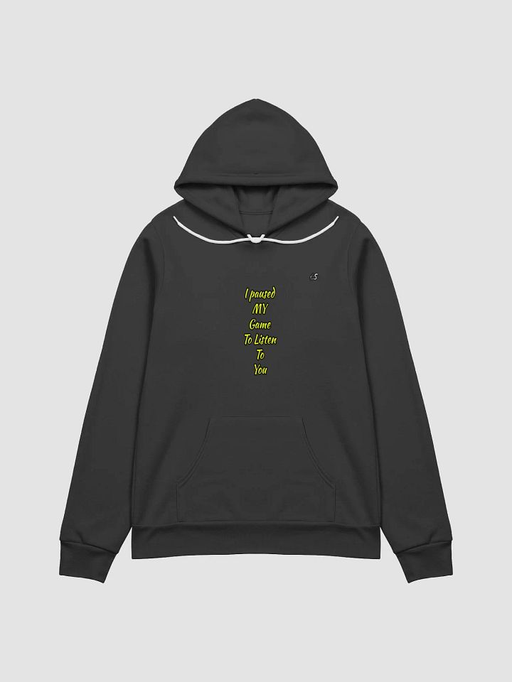 CS I Paused My Game To Listen To You Hoodie product image (1)