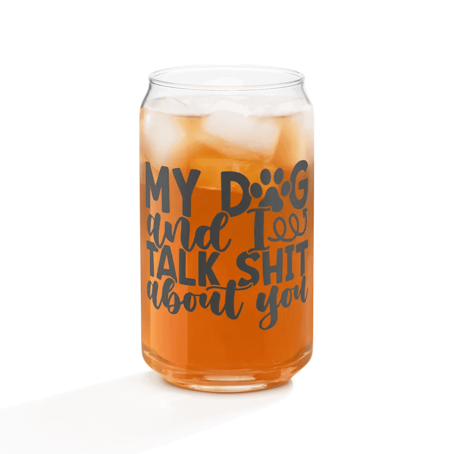'MY DOG & I TALK SH*T ABOUT YOU' Glass product image (9)