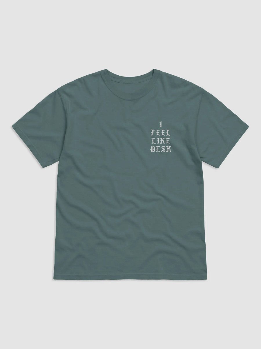 I FEEL LIKE DESK TEE product image (1)
