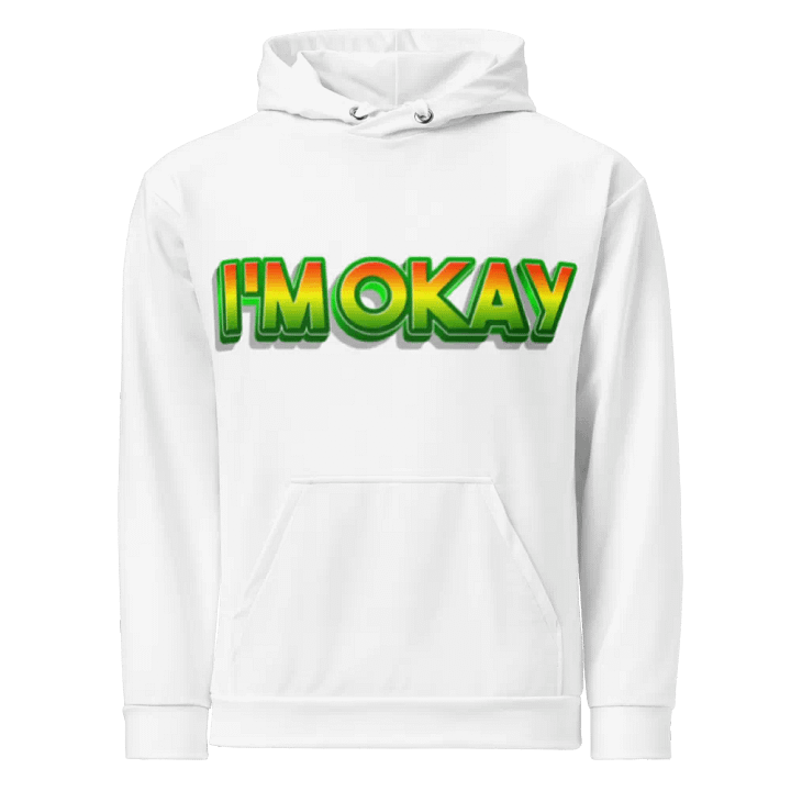 I'M OKAY Unisex Hoodie Variant III product image (1)