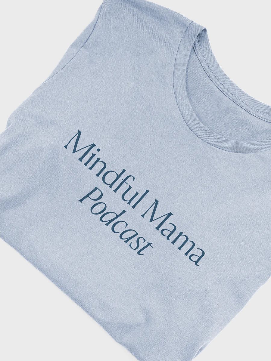 [Baby Blue] Mindful Mama Podcast Tee product image (5)