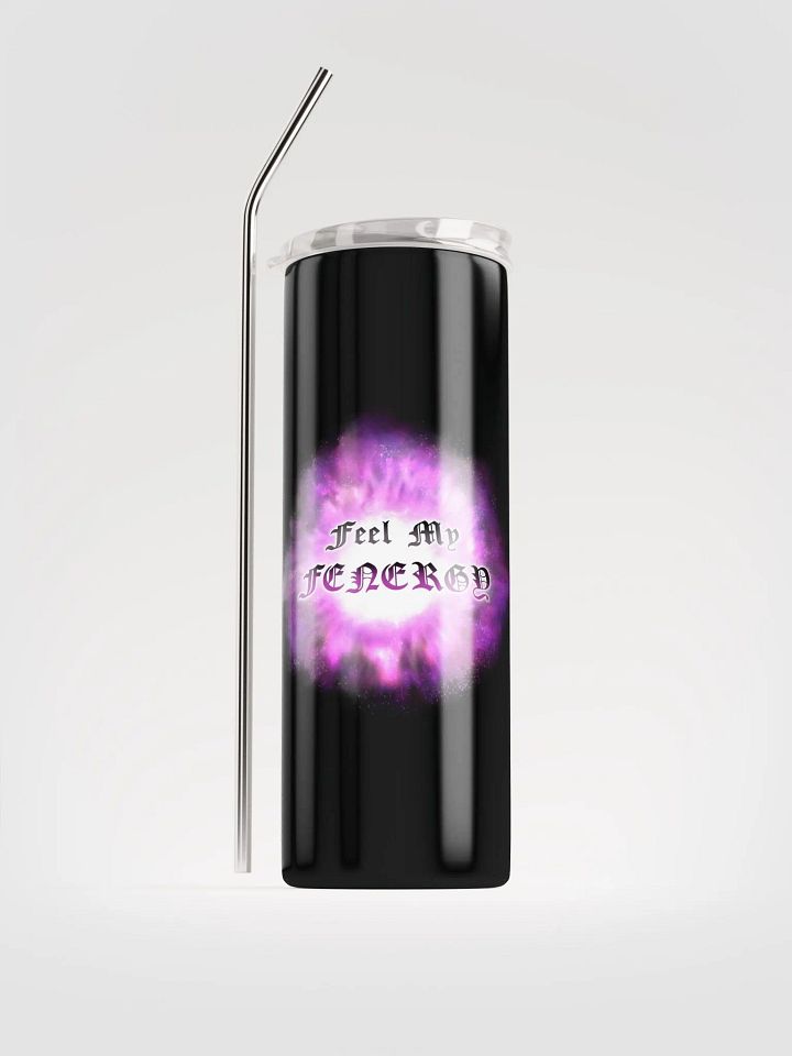 Afterlife - “Feel My Fenergy” Tumbler product image (1)