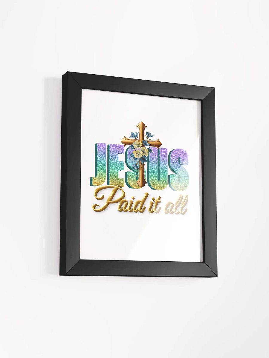 JESUS Paid It All, Organic Frame Poster product image (2)