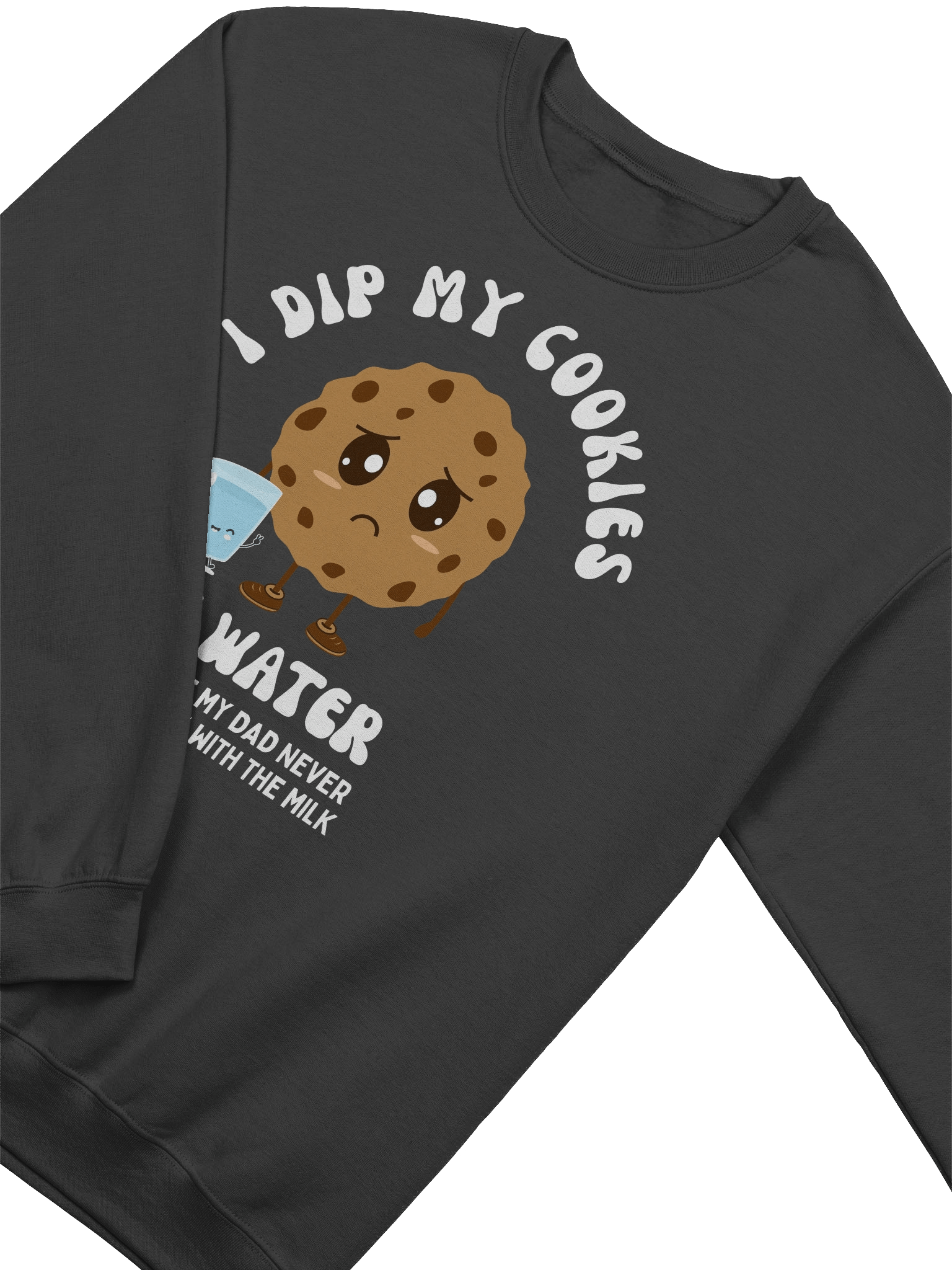 I Dip My Cookies In Water Sweatshirt product image (7)