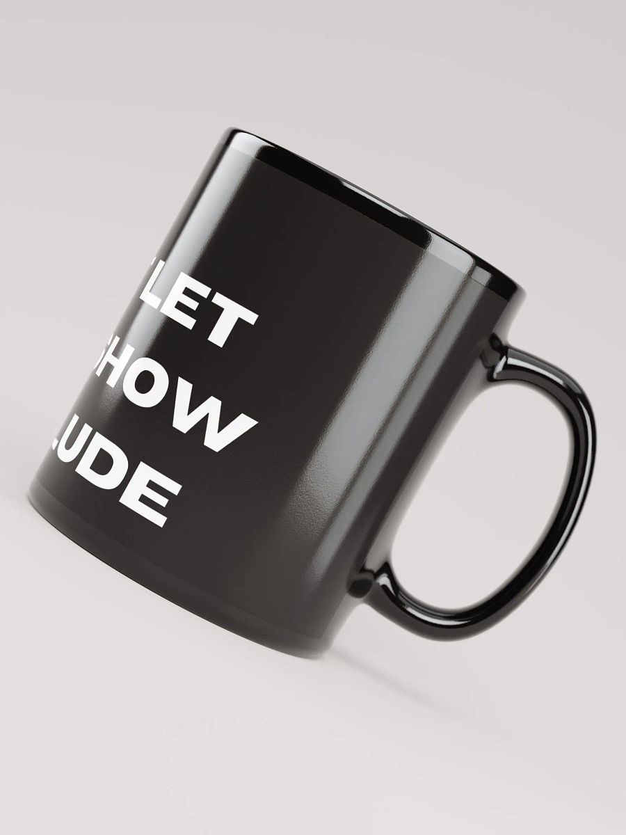 Don't Let Your Show Conclude Coffee Mug product image (8)