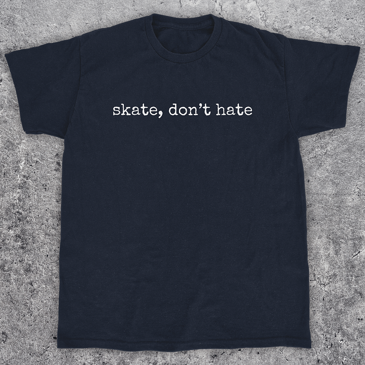 Skate don't hate, Skateboarding t-shirt, Unisex product image (1)