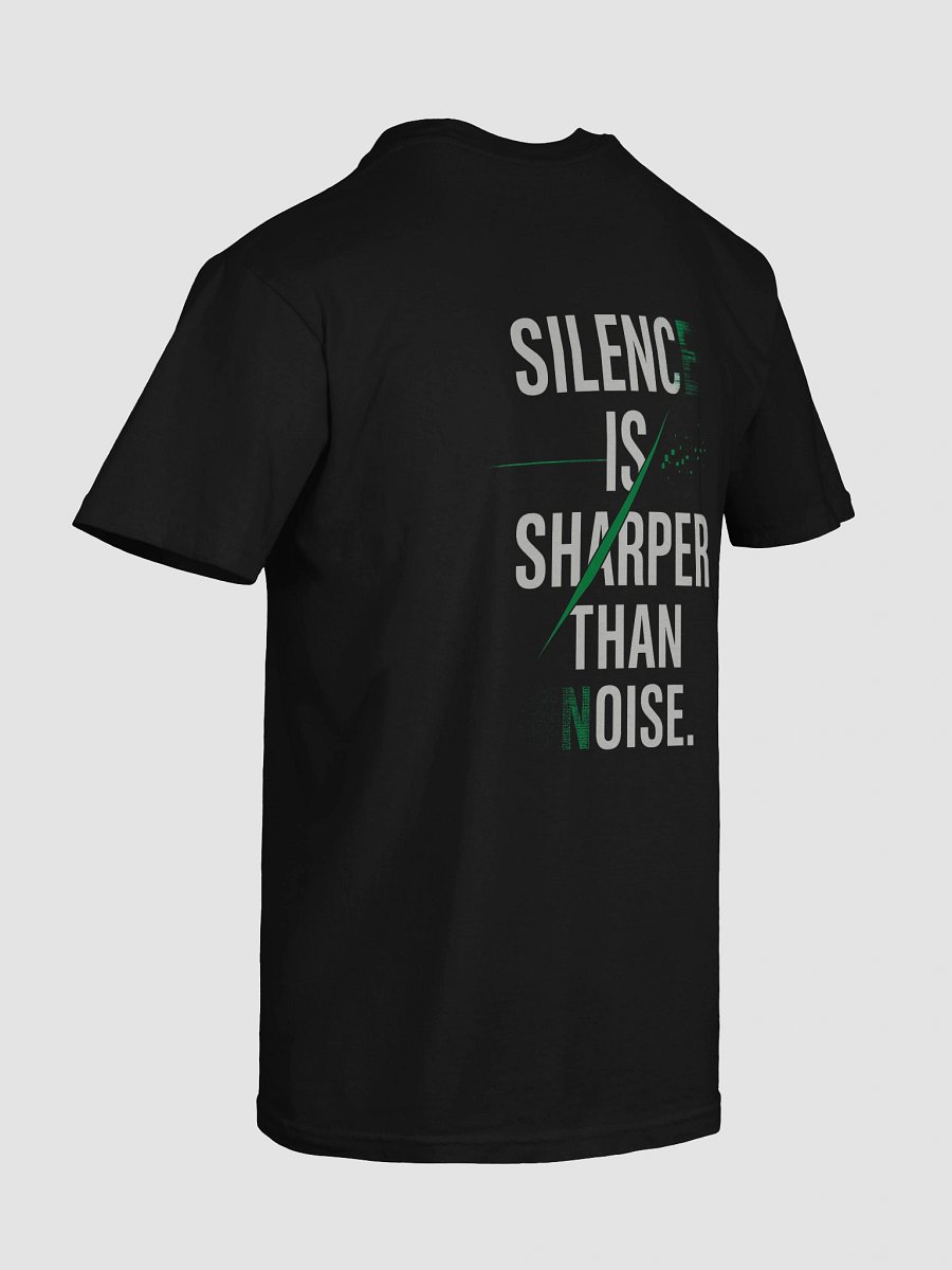 Silence is Sharper Than Noise T-Shirt B product image (137)