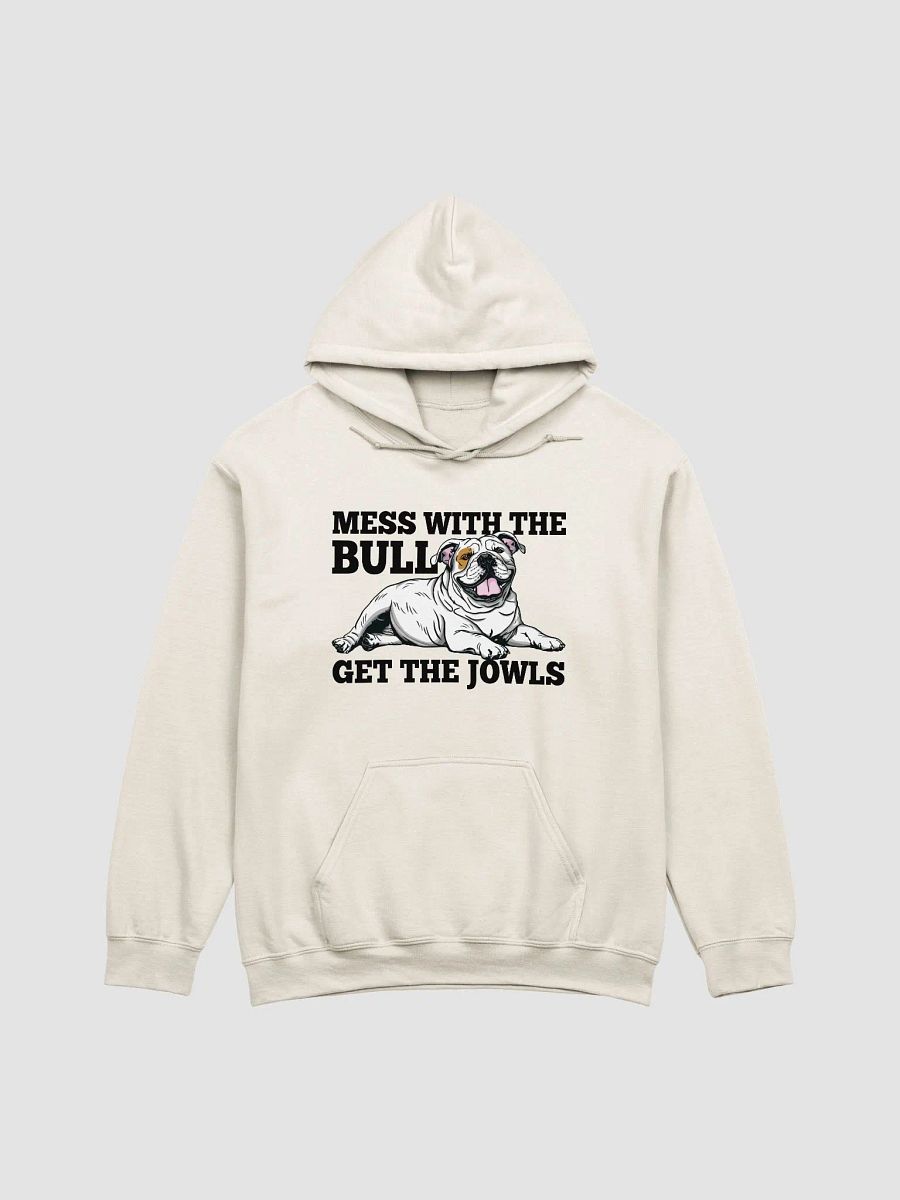 Mess with the Bull, Get the Jowls Hooded Sweatshirt of an English Bulldog(White) | Funny Hoodie for Bulldog Paw-rents product image (21)