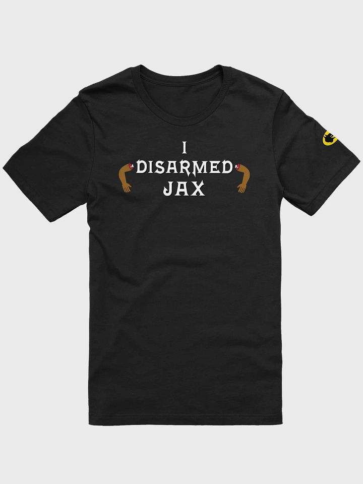 "I Disarmed Jax" Club T-Shirt product image (1)