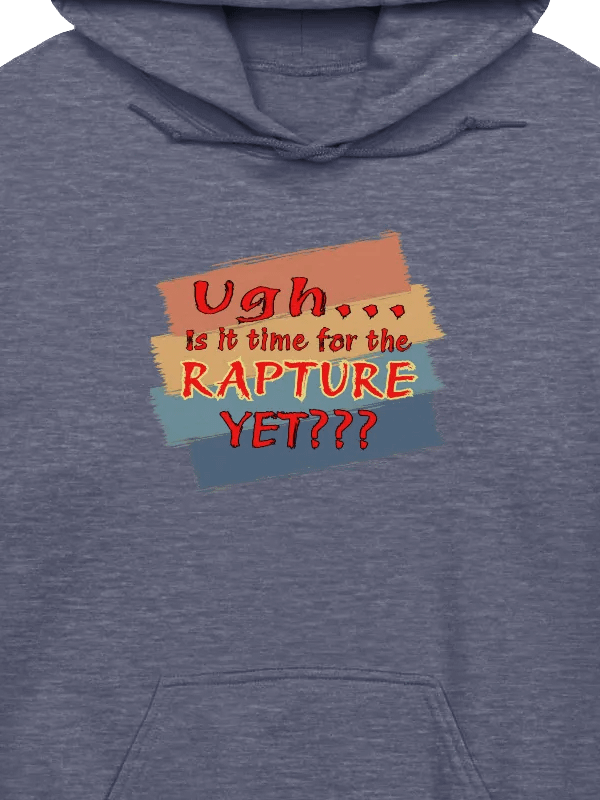Ugh Is It Time For The Rapture Yet Hoodie product image (2)