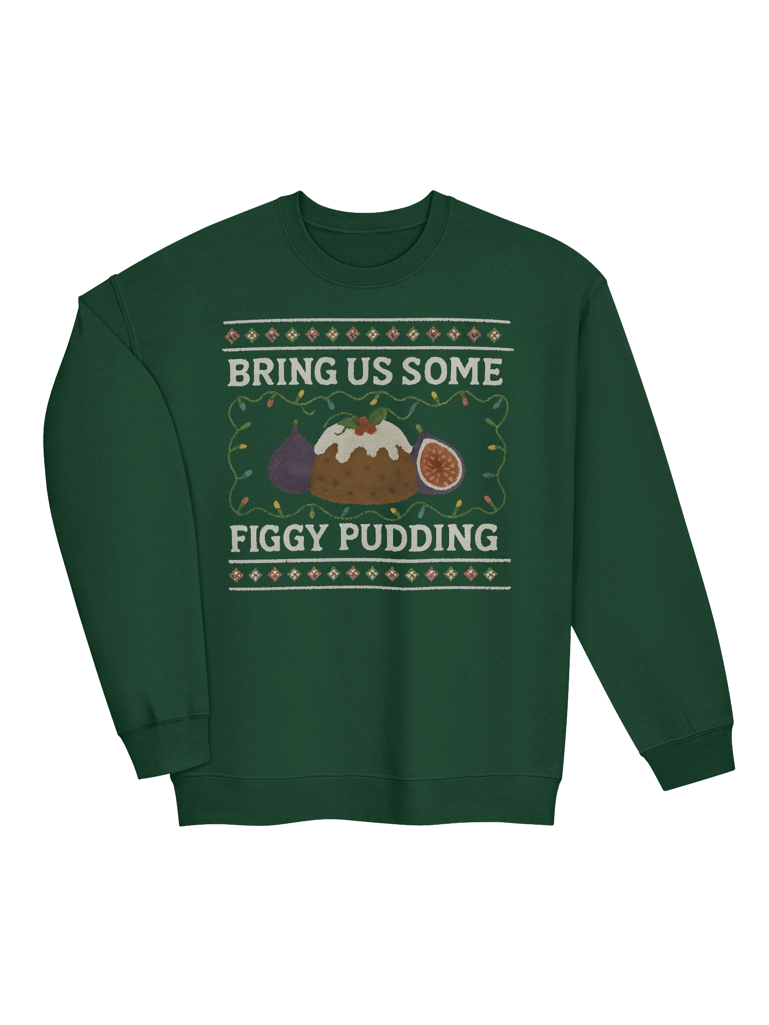 Bring Us Some Figgy Pudding - Holiday "Ugly Sweater" Unisex Sweatshirt product image (7)