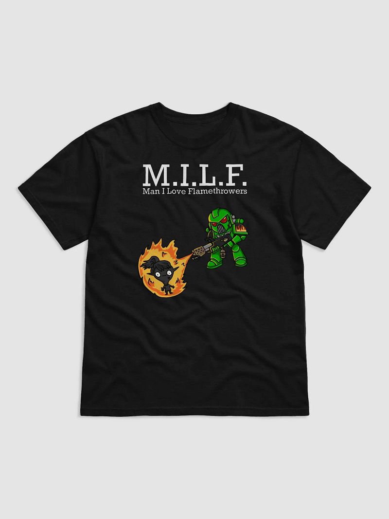 MILF shirt (Man I Love Flamethrowers)