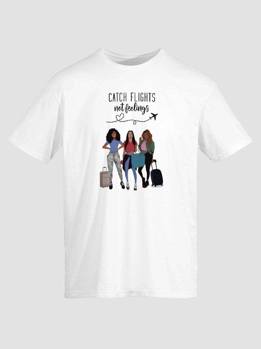Catch Flights, Not Feelings T-Shirt product image (2)