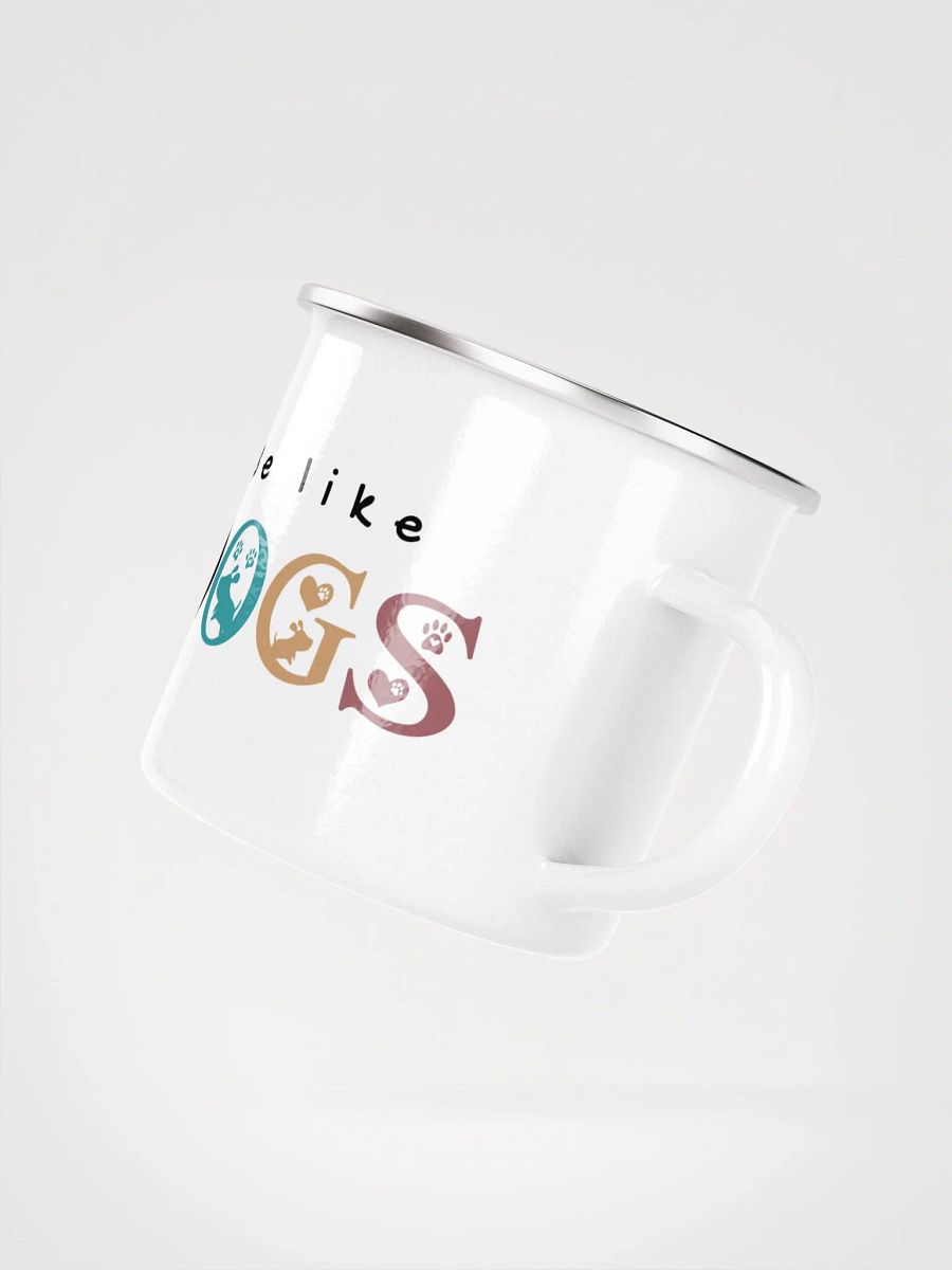 "Be like dogs" enamel Mug product image (3)