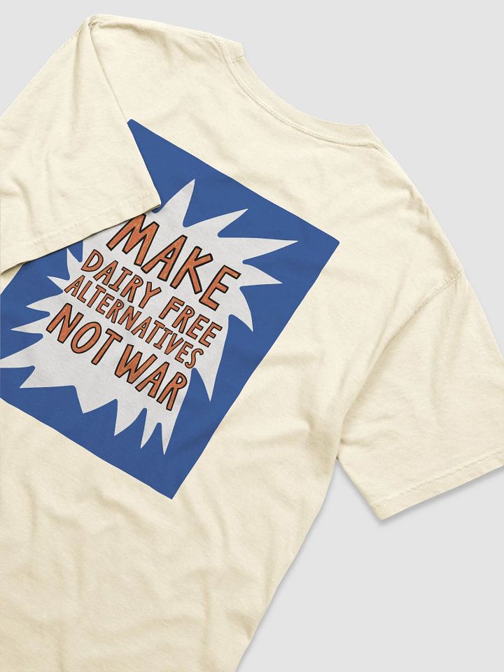 Make Dairy Free Alternatives, Not War - Tee product image (1)