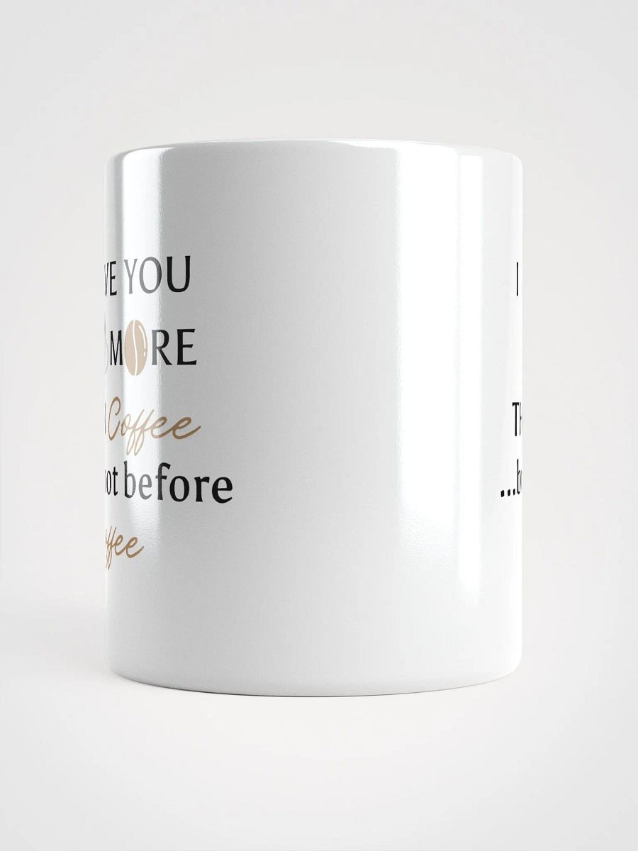 ...Not before coffee. White Mug product image (5)
