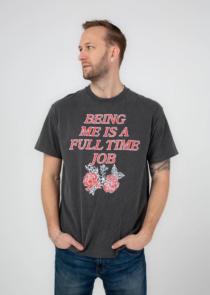 Being Me Is A Full Time Job - Tee product image (1)