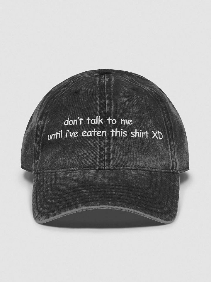 Don't Talk to Me Until I've Eaten This Shirt XD Vintage Wash Hat product image (1)