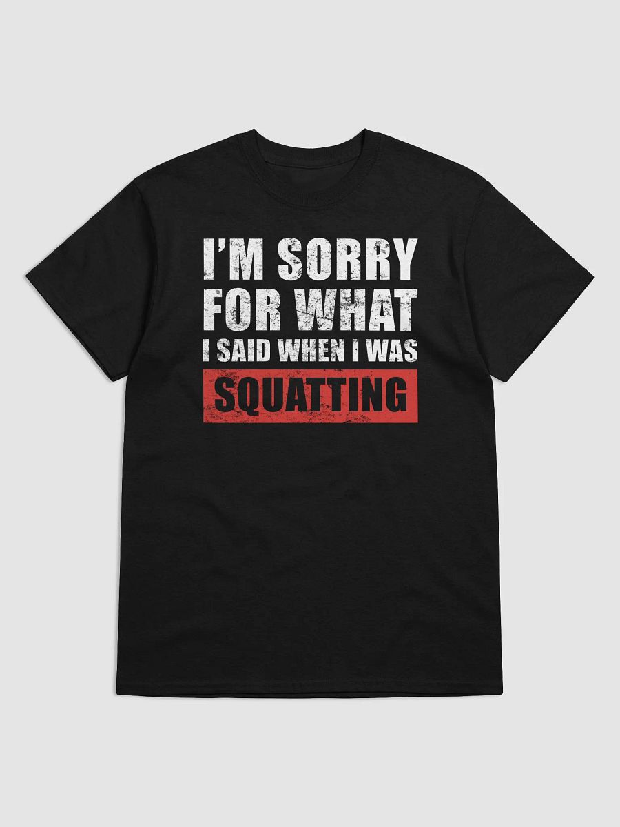 I'm Sorry For What I Said T-Shirt product image (1)