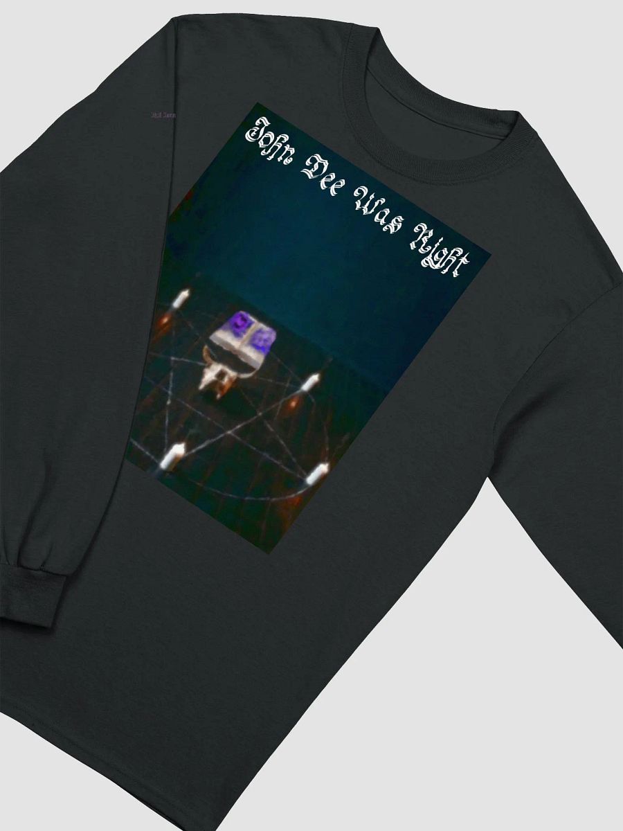 John Dee Was Right Long Sleeve product image (3)