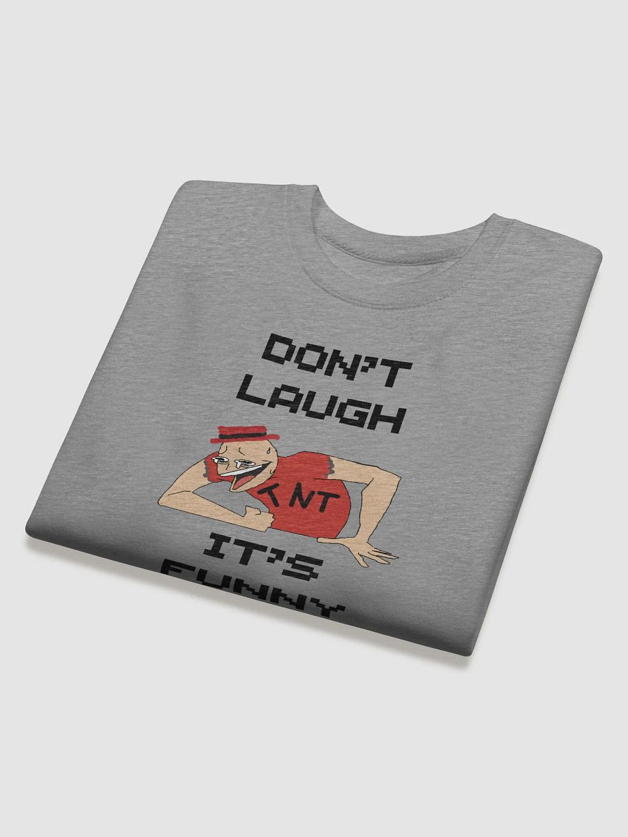 Don't Laugh It's Funny : Sweat-Shirt product image (3)