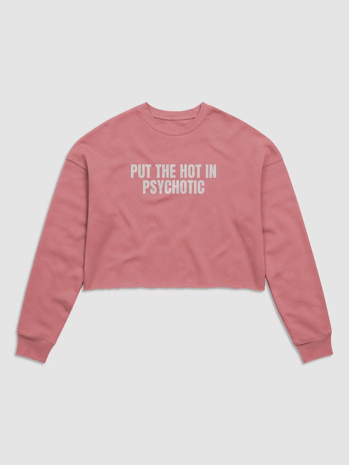 Put the Hot in Psychotic - Premium Fleece Crop Sweatshirt product image (24)