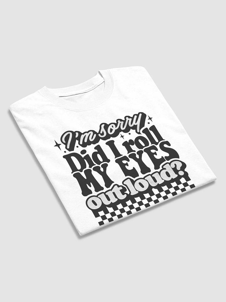 Eye-Roll Masterpiece Tee: Sassy & Stylish! product image (9)