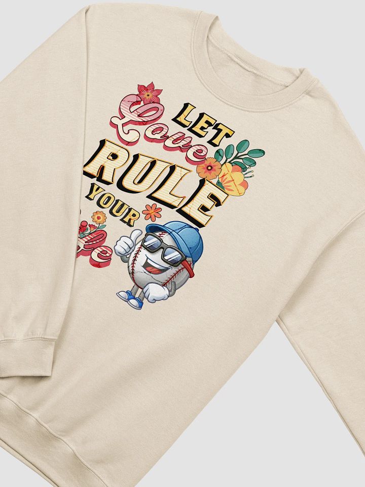 Let Love Rule Your Life Baseball Crewneck Sweatshirt product image (16)