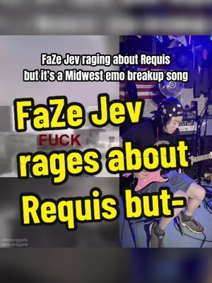 FaZe Jev rages about Requis but it’s a Midwest Emo breakup song 💔 - I thought it would be funny to do lmao, just a little melody I made for this video. It’s not a full song…yet… - My new album Lo<3 & Pa1n comes out on 06/14/24 - #mid#midwestemod#midwestemomemesm#memem#memess#musics#musicmemesd#codl#callofdutyl#callofdutymemesd#codmemesn#funnyi#guitari#guitaristi#guitarsm#comedyp#fypr#foryour#foryoupagep#fypage- - @KidsOfKonnektikut 