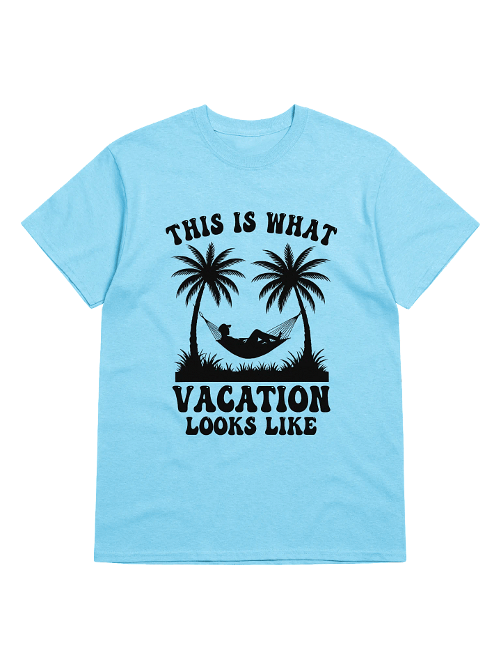 This is what Vacation Looks Like Tee product image (6)