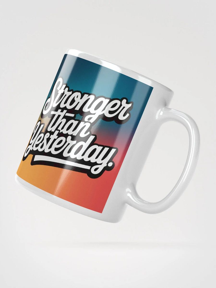 "Stronger Than Yesterday" #Motivational Glossy White Mug product image (6)