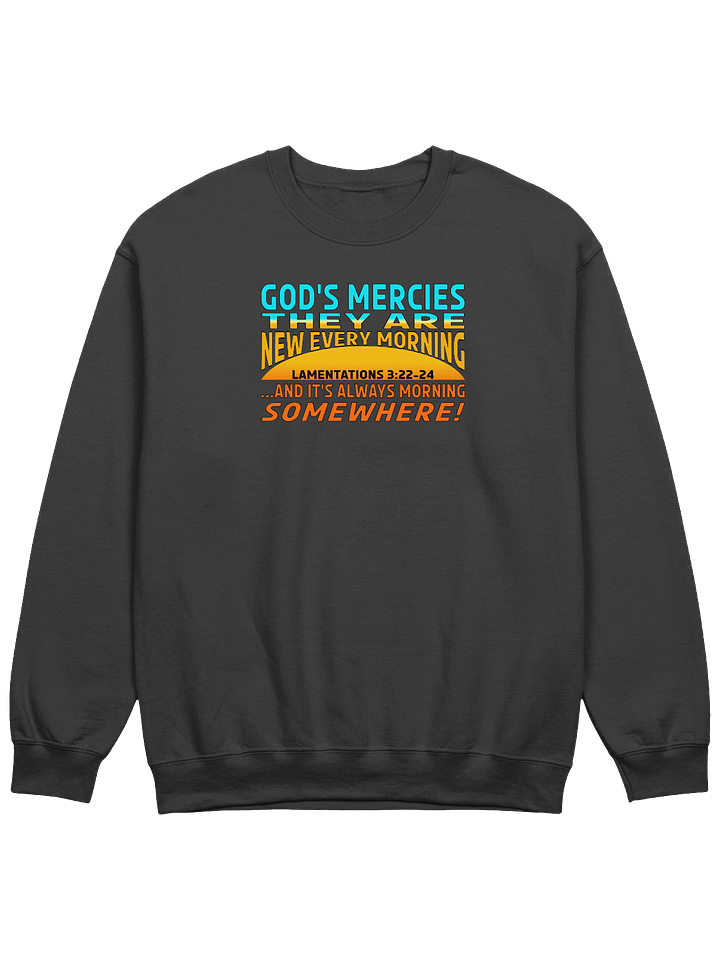 God's Mercies Are New Every Morning Sweatshirt product image (3)