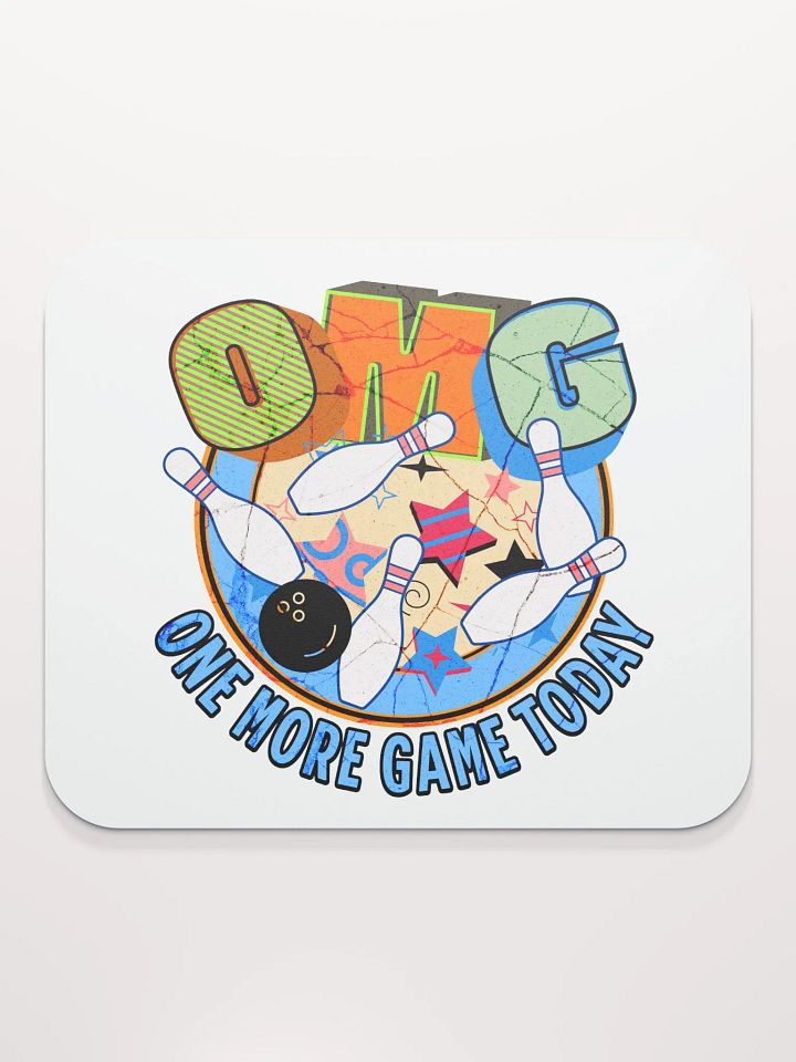 OMG One More Game Today Bowling Madness Mouse Pad product image (1)